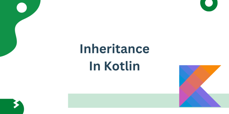 Read more about the article Kotlin Inheritance