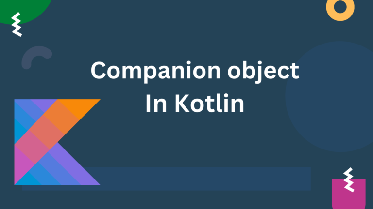 Read more about the article Kotlin Companion object